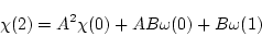 \begin{displaymath}\chi(2) = A^2 \chi(0) + AB \omega(0) + B \omega(1) \end{displaymath}