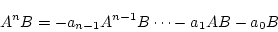 \begin{displaymath}
A^n B=-a_{n-1} A^{n-1} B \cdots -a_1 A B -a_0 B
\end{displaymath}