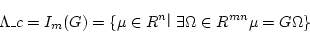 \begin{displaymath}
\Lambda \_c=I_m(G)=\{ \mu \in R^{n}\exists \Omega\in R^{mn}\mu=G\Omega\}
\end{displaymath}