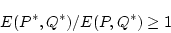 \begin{displaymath}E(P^*,Q^*)/E(P,Q^*) \ge 1\end{displaymath}