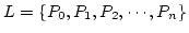 $L=\{P_0,P_1,P_2,\cdots,P_n\}$