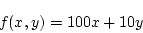 \begin{displaymath}
f(x,y)=100x+10y
\end{displaymath}