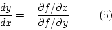 \begin{displaymath}\frac{dy}{dx}=-\frac{\partial f / \partial x}{\partial f / \partial y}~~~~~~~~(5)\end{displaymath}