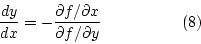 \begin{displaymath}\frac{dy}{dx}=-\frac{\partial f / \partial x}{\partial f / \partial y}~~~~~~~~~~~~~~~(8)\end{displaymath}