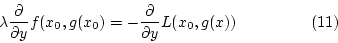 \begin{displaymath}\lambda \frac{\partial}{\partial y}f(x_0,g(x_0)=-\frac{\partial}{\partial y}L(x_0,g(x))~~~~~~~~~~~~~~(11)\end{displaymath}