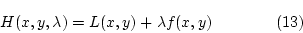 \begin{displaymath}H(x,y,\lambda)=L(x,y)+\lambda f(x,y)~~~~~~~~~~~~(13)\end{displaymath}