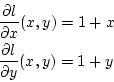 \begin{eqnarray*}
&&\frac{\partial l}{\partial x}(x,y)=1+x \\
&&\frac{\partial l}{\partial y}(x,y)=1+y
\end{eqnarray*}