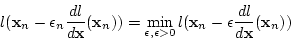 \begin{displaymath}
l({\bf x}_n-\epsilon_n \frac{d l}{d {\bf x}}({\bf x}_n))
=\m...
...ilon>0} l({\bf x}_n-\epsilon \frac{d l}{d {\bf x}}({\bf x}_n))
\end{displaymath}