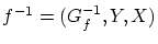 $f^{-1}=(G_{f}^{-1},Y,X)$