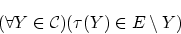 \begin{displaymath}
(\forall Y \in {\cal C})(\tau(Y) \in E \setminus Y)
\end{displaymath}