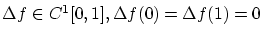 $\Delta f \in C^1[0,1],\Delta f(0) = \Delta f(1) = 0$