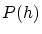 $\displaystyle P(h)$