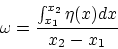 \begin{displaymath}
\omega=\frac{\int_{x_1}^{x_2}\eta(x) dx }{x_2-x_1}
\end{displaymath}