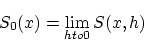 \begin{displaymath}
S_0(x)=\lim_{h to 0} S(x,h)
\end{displaymath}