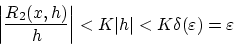 \begin{displaymath}
\left \vert \frac{R_2(x,h)}{h} \right \vert < K\vert h\vert < K \delta(\varepsilon) =
\varepsilon
\end{displaymath}