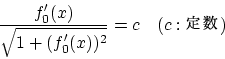 \begin{displaymath}\frac{f'_0(x)}{\sqrt{1+(f'_0(x))^2}} =c \quad (c:) \end{displaymath}