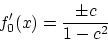\begin{displaymath}f'_0(x) = \frac{ \pm c}{1-c^2} \end{displaymath}