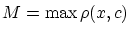$M = \max \rho(x, c)$