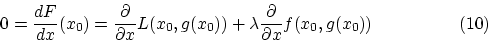 \begin{displaymath}0=\frac{dF}{dx}(x_0)=\frac{\partial}{\partial x}L(x_0,g(x_0))...
...mbda\frac{\partial}{\partial x}f(x_0,g(x_0))~~~~~~~~~~~~~~~(10)\end{displaymath}