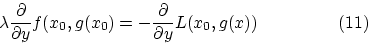 \begin{displaymath}\lambda \frac{\partial}{\partial y}f(x_0,g(x_0)=-\frac{\partial}{\partial y}L(x_0,g(x))~~~~~~~~~~~~~~(11)\end{displaymath}