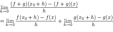 \begin{eqnarray*}
&&\lim_{h \rightarrow 0} \frac{(f+g)(x_0+h)-(f+g)(x)}{h} \\
&...
...+h)-f(x)}{h}
+\lim_{h \rightarrow 0} \frac{g(x_0+h)-g(x)}{h} \\
\end{eqnarray*}