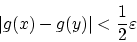 \begin{displaymath}\vert g(x)-g(y)\vert<\frac{1}{2}\varepsilon\end{displaymath}