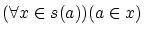 $(\forall x \in s(a))(a \in x )$