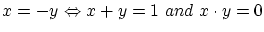 $ x=-y \Leftrightarrow x+y=1 ~and~ x \cdot y=0 $